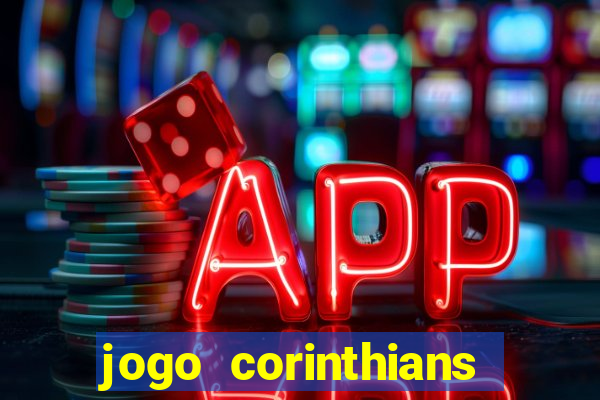 jogo corinthians vai passar aonde